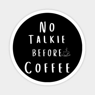 no talkie before coffee Magnet